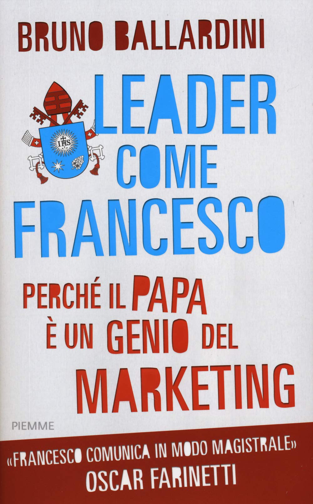 Leader come Francesco. Perché il papa è un genio del marketing Reference Books