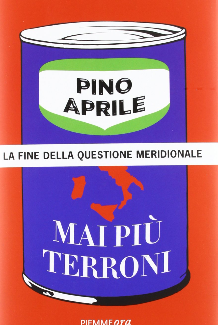 Mai più terroni. La fine della questione meridionale (Piemme ora) Books