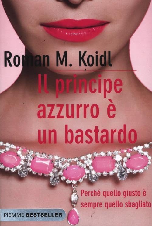 Il principe azzurro è un bastardo. Perché quello giusto è sempre quello sbagliato (Bestseller) Partnership & Love