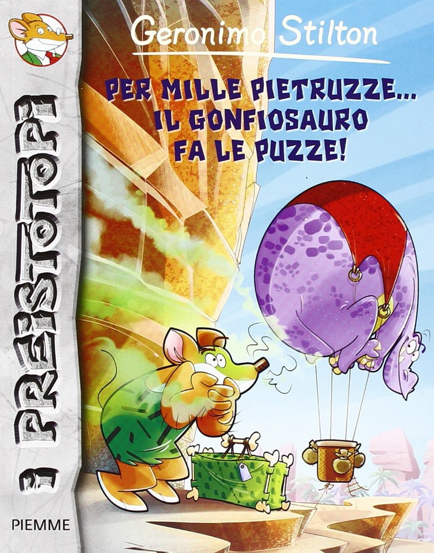 Geronimo Stilton: Per mille pietruzze...il gonfiosauro fa le puzze (I Preistotopi) Contemporary literature