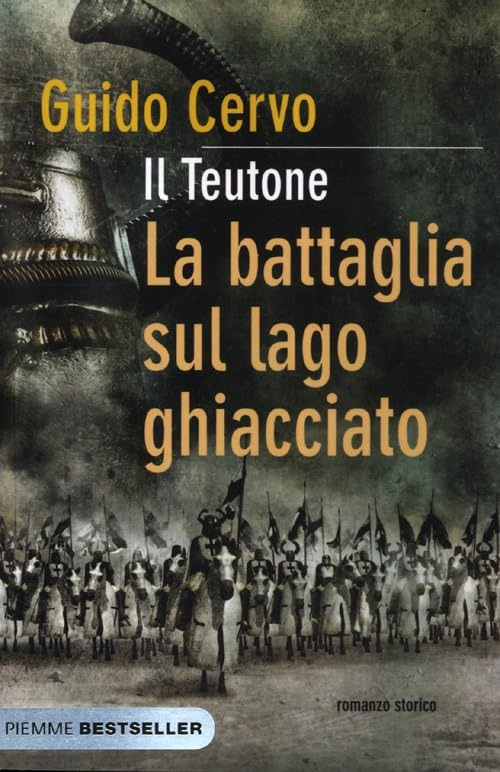 La battaglia sul lago ghiacciato. Il teutone (Bestseller) Historical Fiction