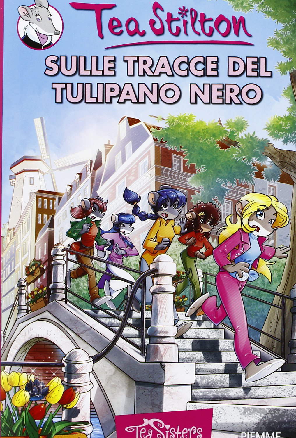 Sulle tracce del Tulipano Nero. Ediz. illustrata (Tea Sisters) Novels & Short Stories