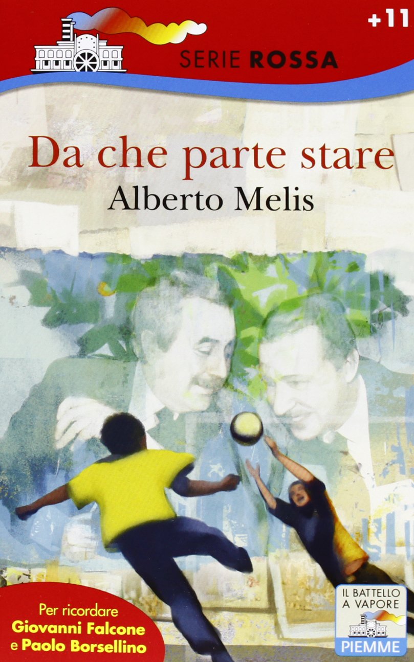 Da che parte stare. I bambini che diventarono Giovanni Falcone e Paolo Borsellino book