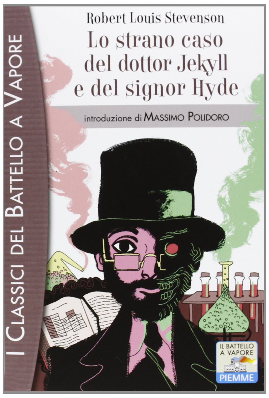Lo strano caso del dottor Jekyll e del signor Hyde (I classici del Battello a vapore) Novels & Short Stories