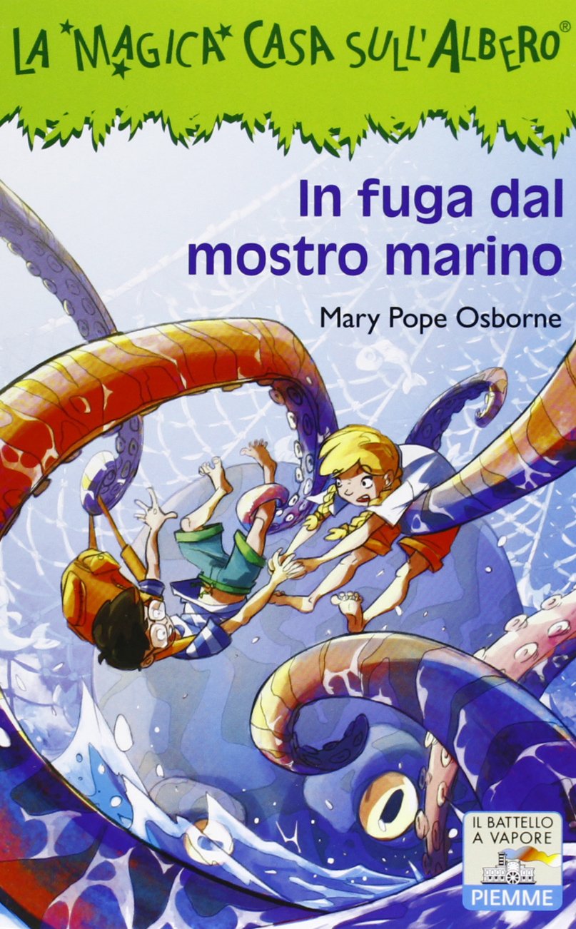 In fuga dal mostro marino. Ediz. illustrata (Il battello a vapore. La magica casa sull'albero) Novels & Short Stories