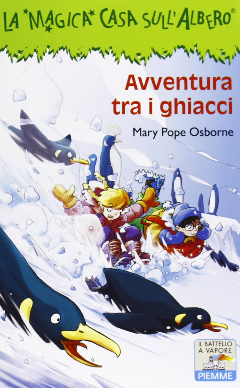 Avventura tra i ghiacci. Ediz. illustrata (Il battello a vapore. La magica casa sull'albero) Novels & Short Stories