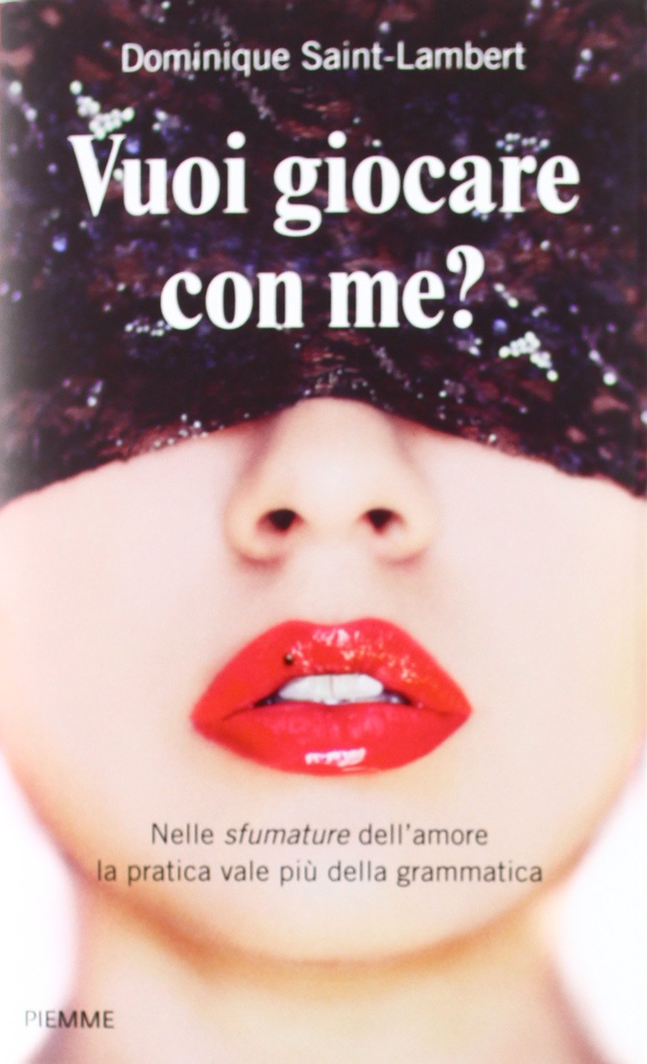 Vuoi giocare con me? Divertimenti e giochi per stuzzicare l'amore Partnership & Love