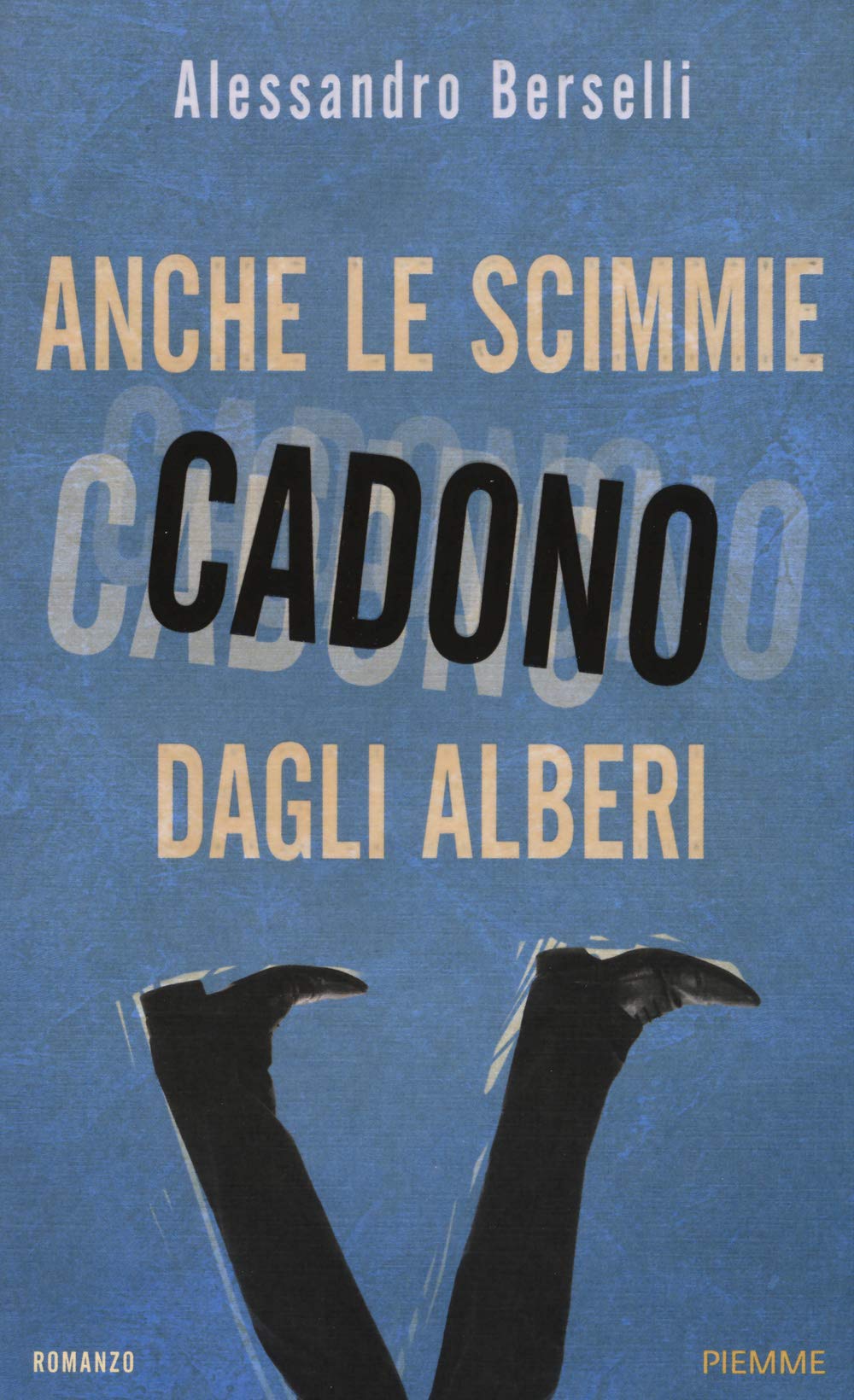 Anche le scimmie cadono dagli alberi (Piemme Open) Contemporary literature