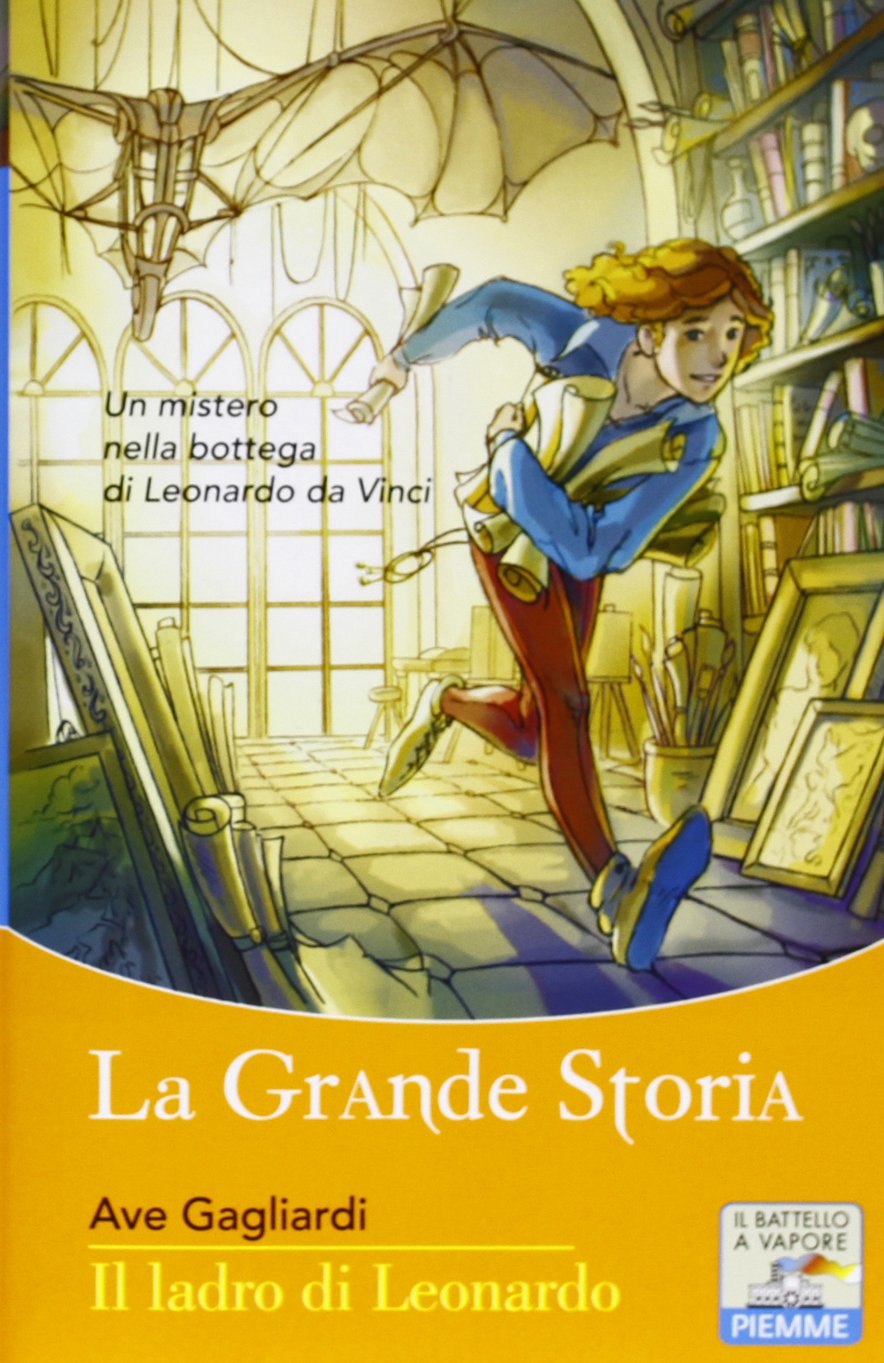 Il ladro di Leonardo (Il battello a vapore. La grande storia) Novels & Short Stories
