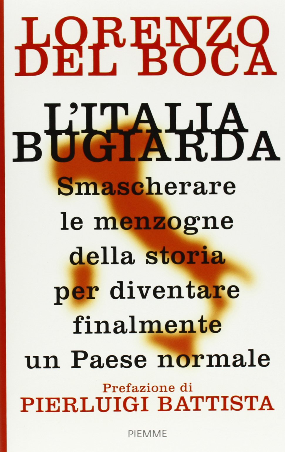 L'Italia bugiarda. Smascherare le menzogne della storia per diventare finalmente un Paese normale Politics & History