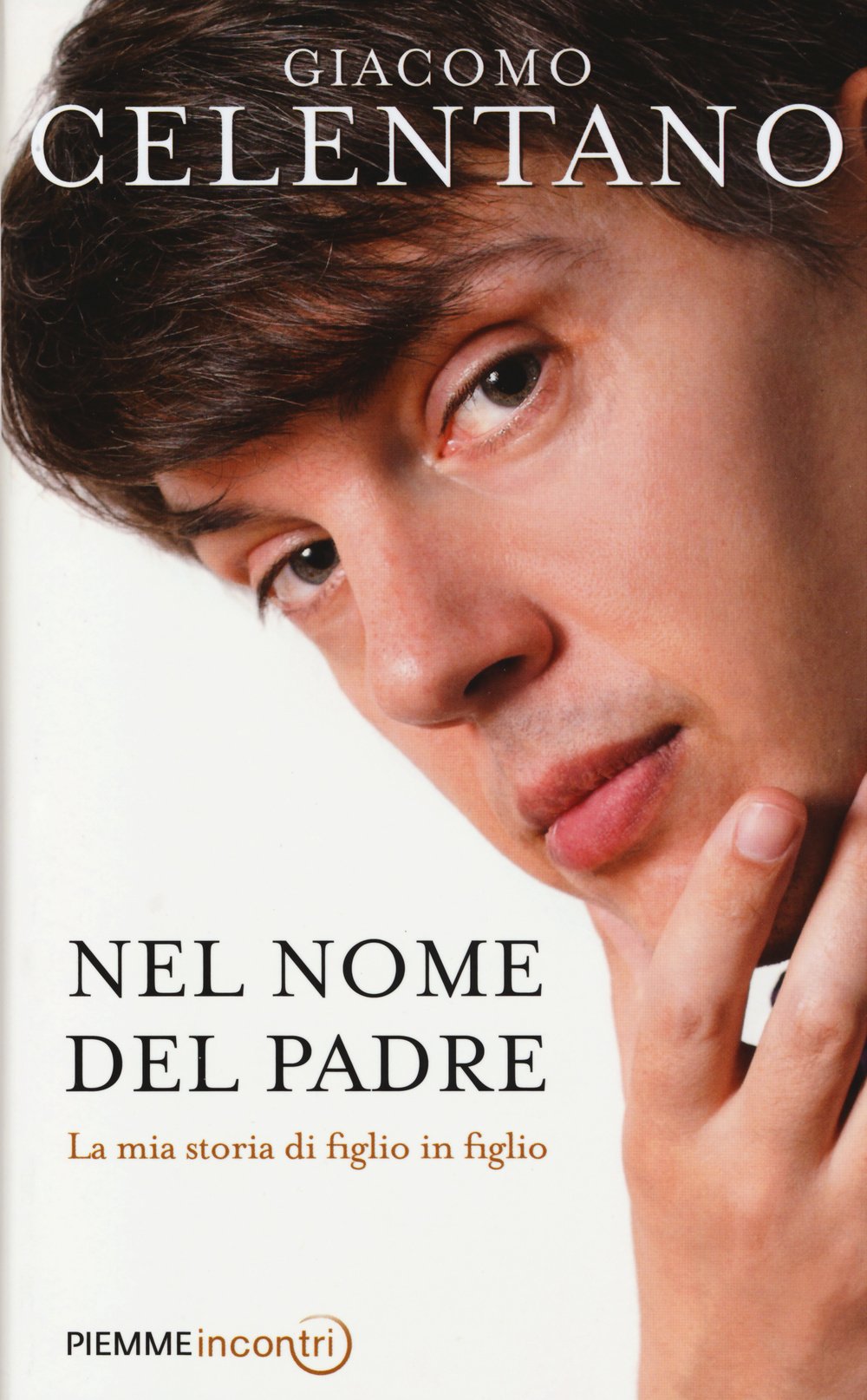 Nel nome del padre. La mia storia di figlio in figlio (Incontri) Art & Literature