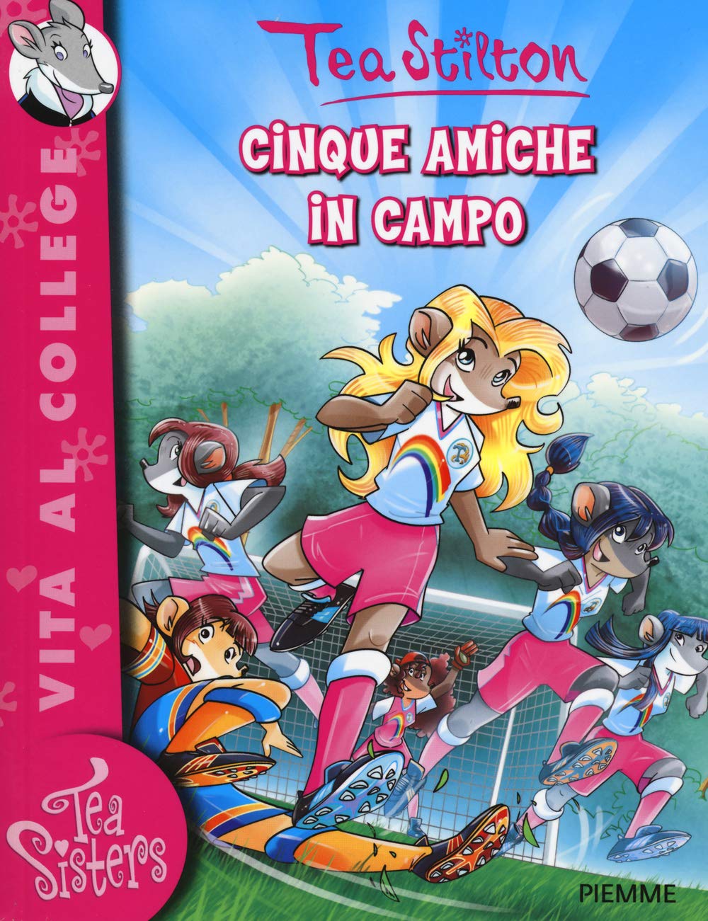 Cinque amiche in campo (Tea Sisters. Vita al college) Novels & Short Stories