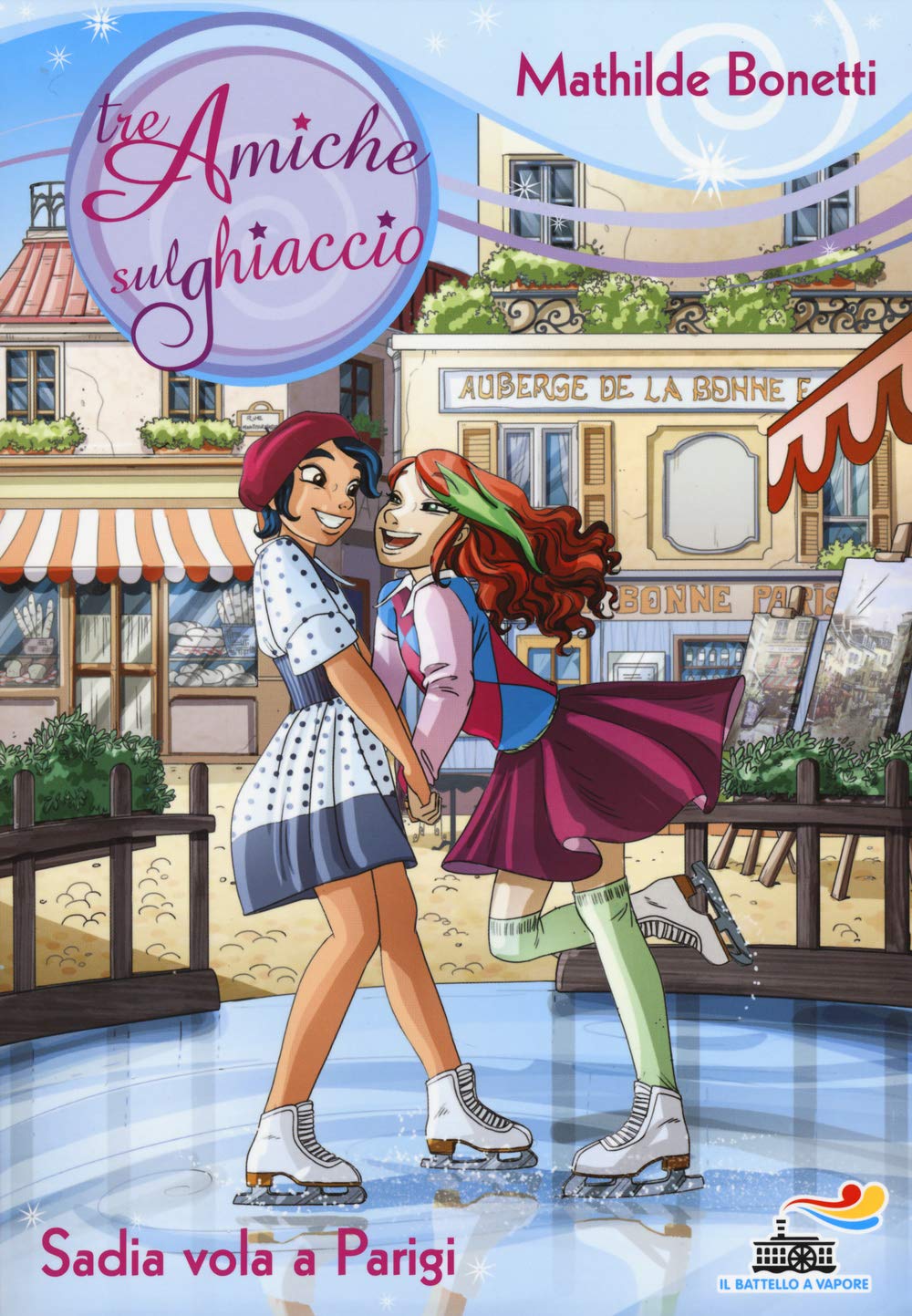 Sadia vola a Parigi. Ediz. illustrata (Il battello a vapore. Tre amiche sul ghiaccio) Leisure & Fun