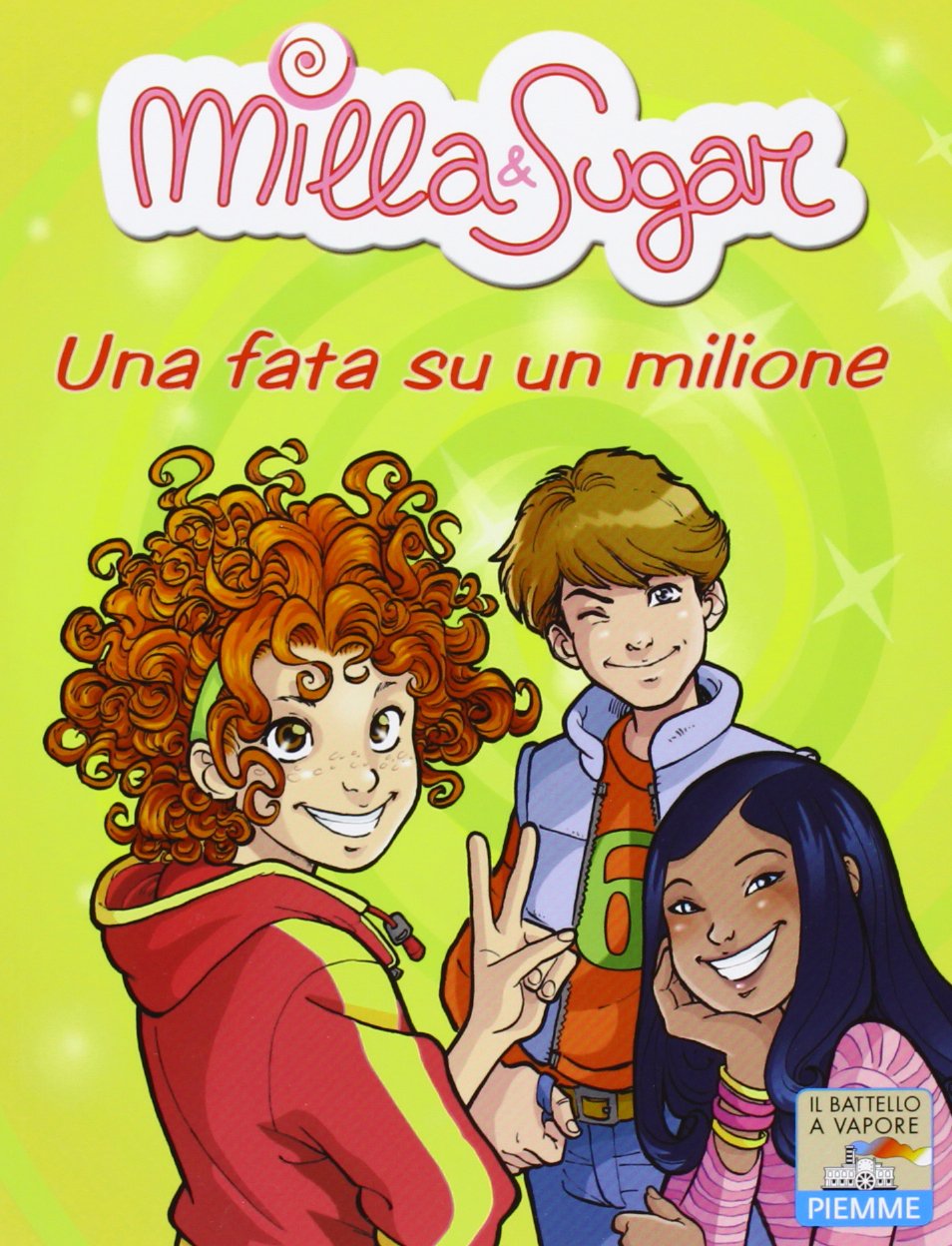 Una fata su un milione (Il battello a vapore. Milla & Sugar) Novels & Short Stories