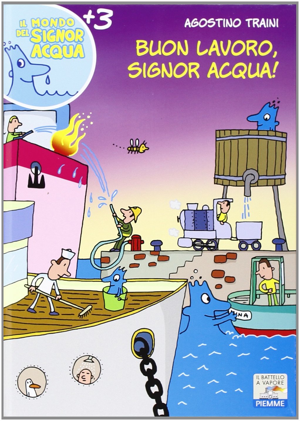 Buon lavoro, signor Acqua! (Il battello a vapore. Il mondo del signor Acqua) Natural Sciences