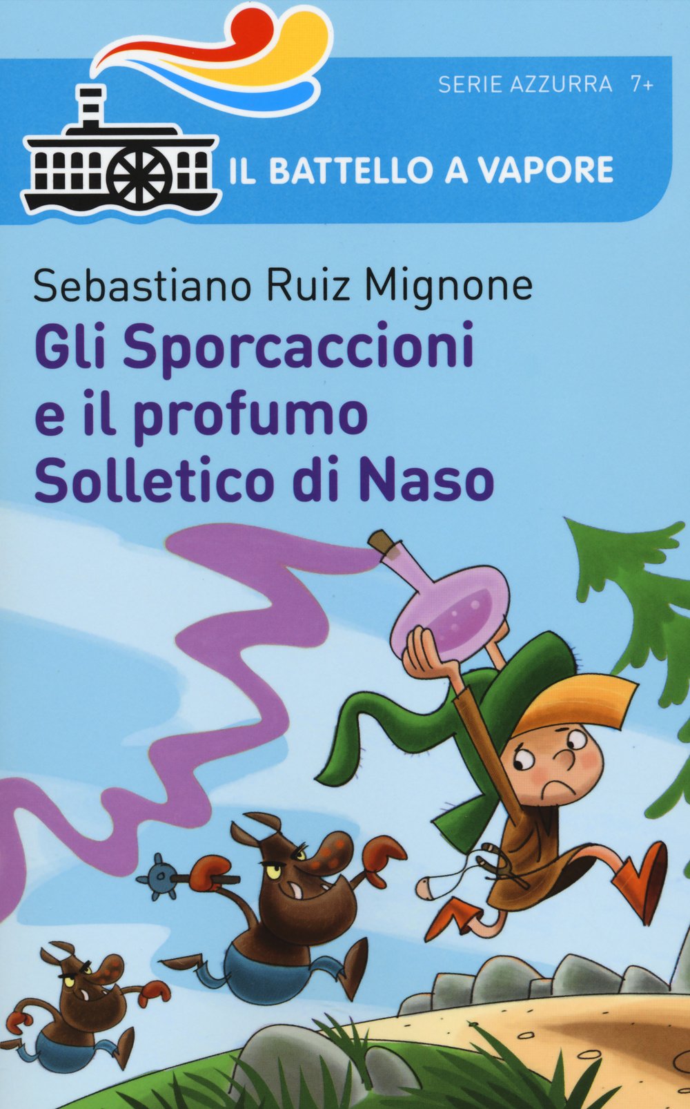 Gli Sporcaccioni e il profumo Solletico di Naso (Il battello a vapore. Serie azzurra) Novels & Short Stories