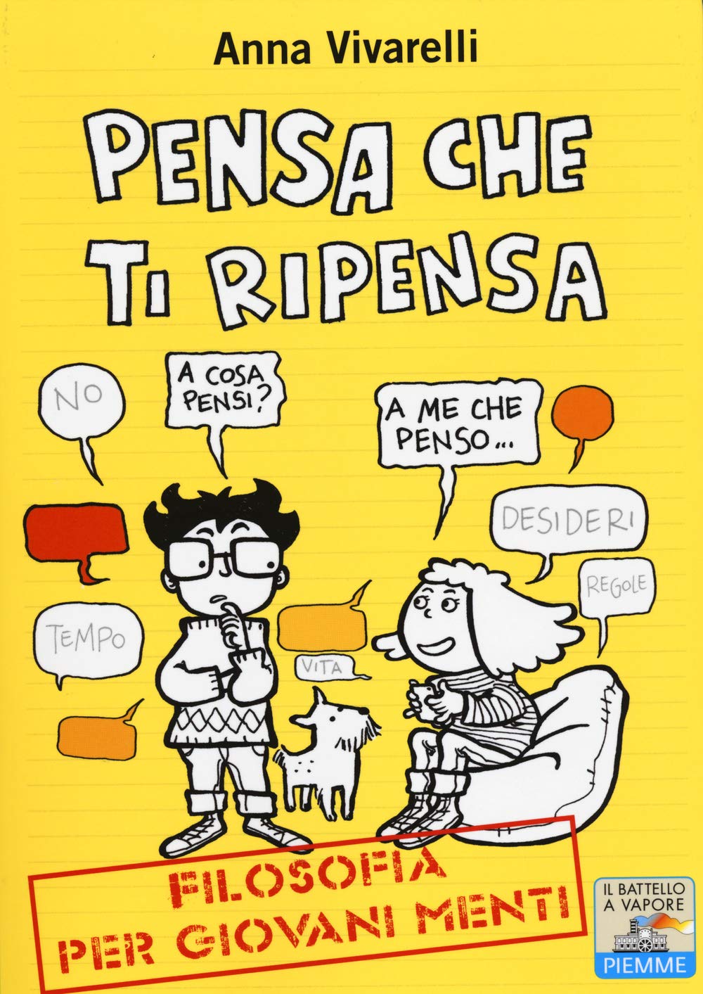Pensa che ti ripensa. Filosofia per giovani menti (Il battello a vapore. One shot) Philosophy