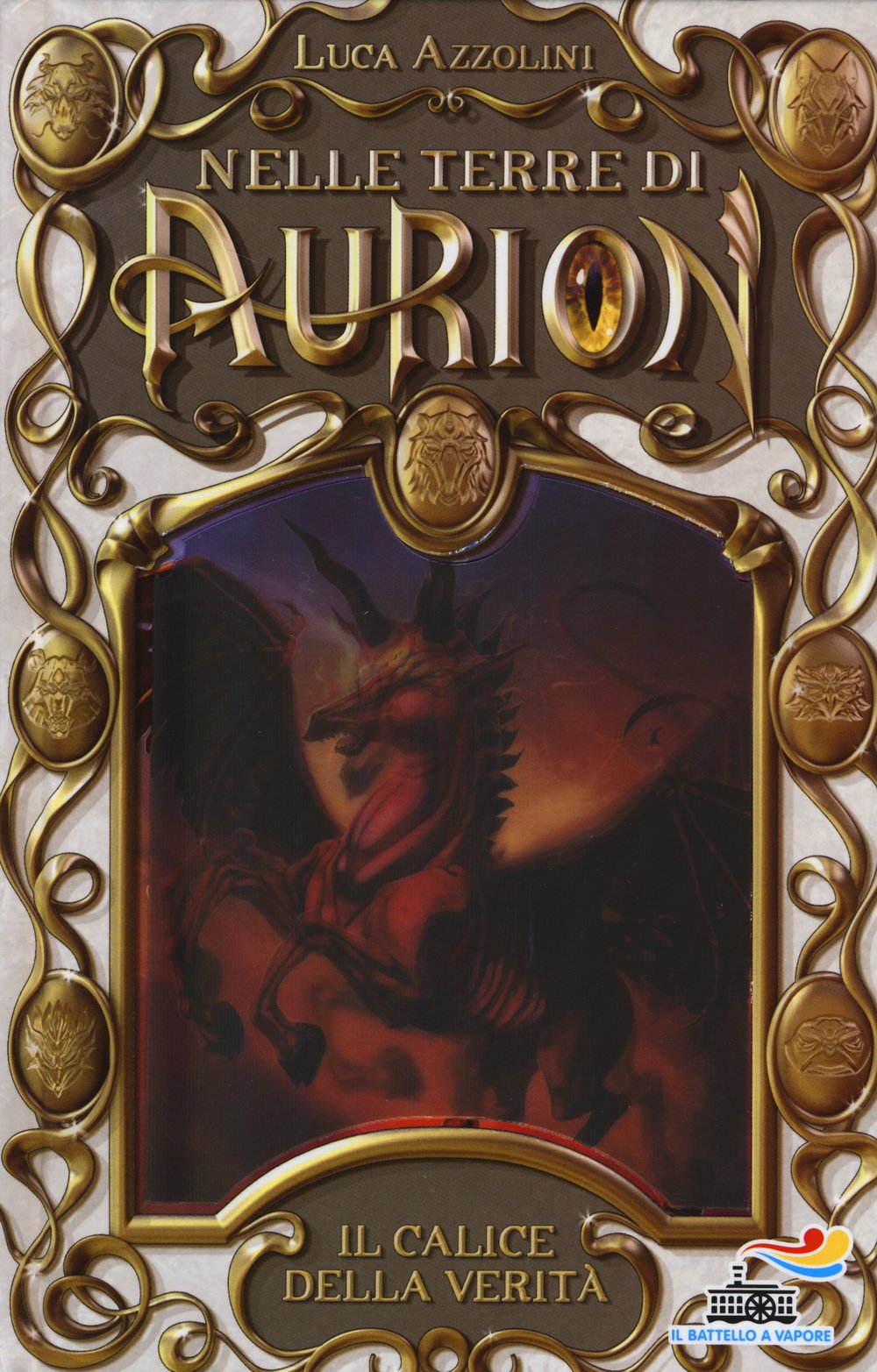 Il calice della verità. Nelle terre di Aurion (Il battello a vapore) Novels & Short Stories