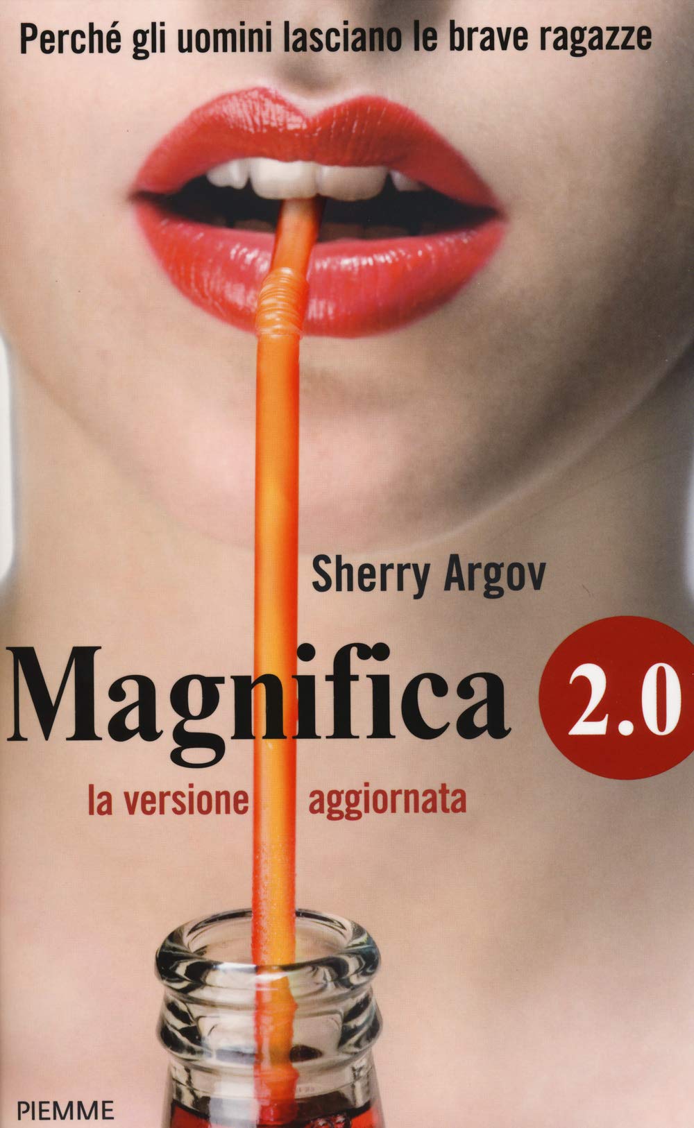 Magnifica 2.0. Perché gli uomini lasciano le brave ragazze Lifestyle