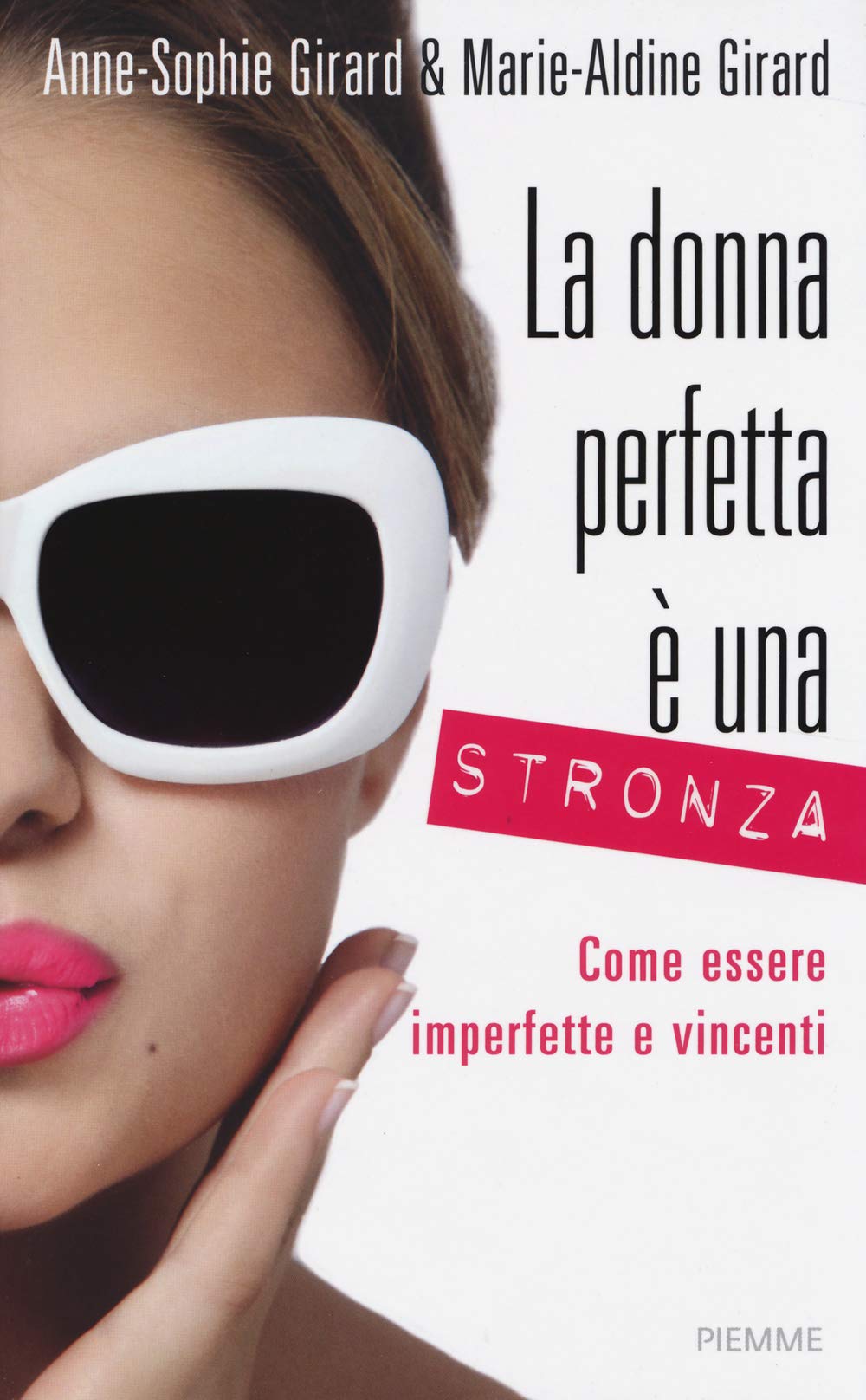 La donna perfetta è una stronza. Come essere imperfette e vincenti Books