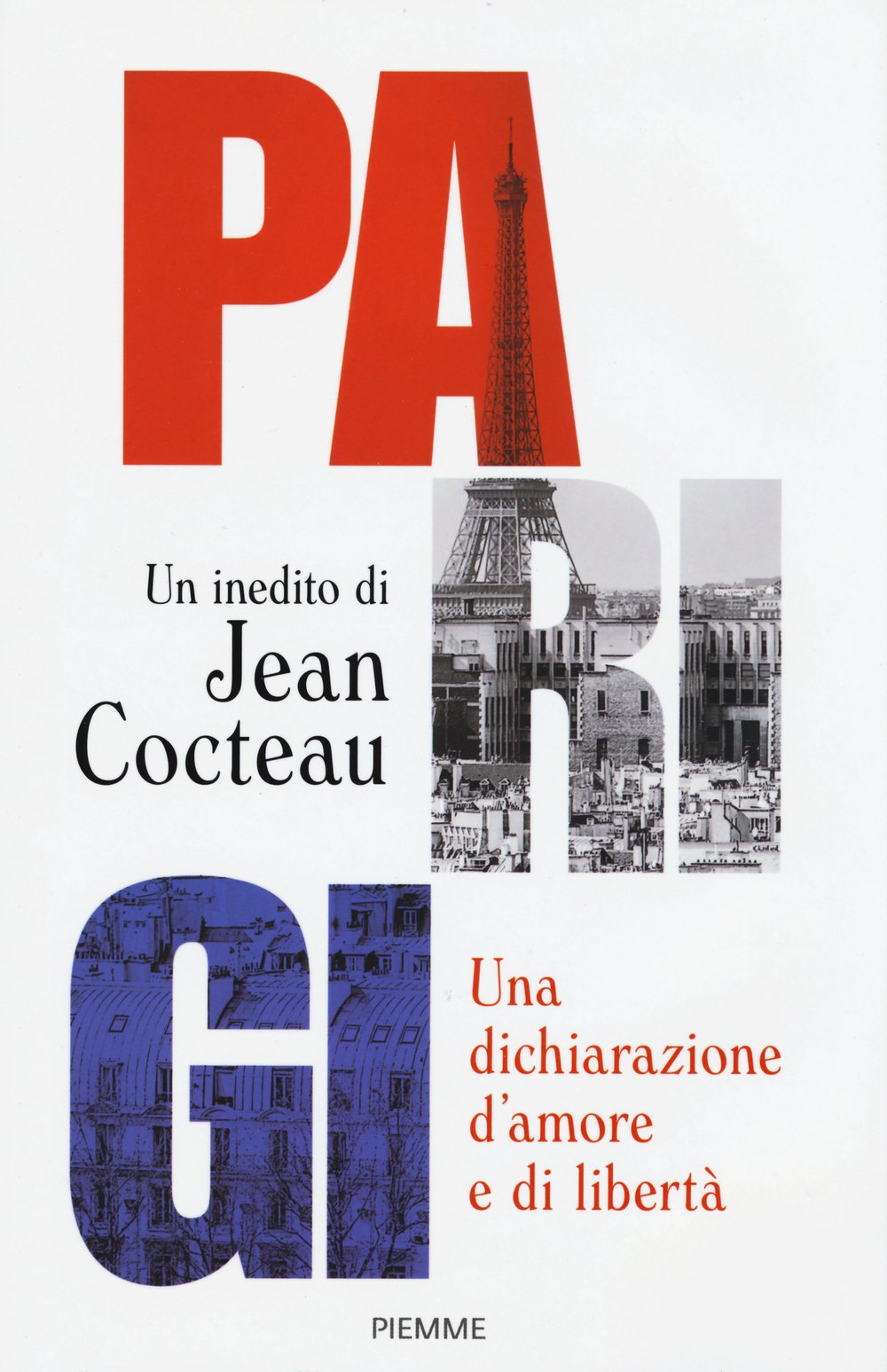 Parigi. Una dichiarazione d'amore e libertà (Piemme ora) Leisure, Home & Garden