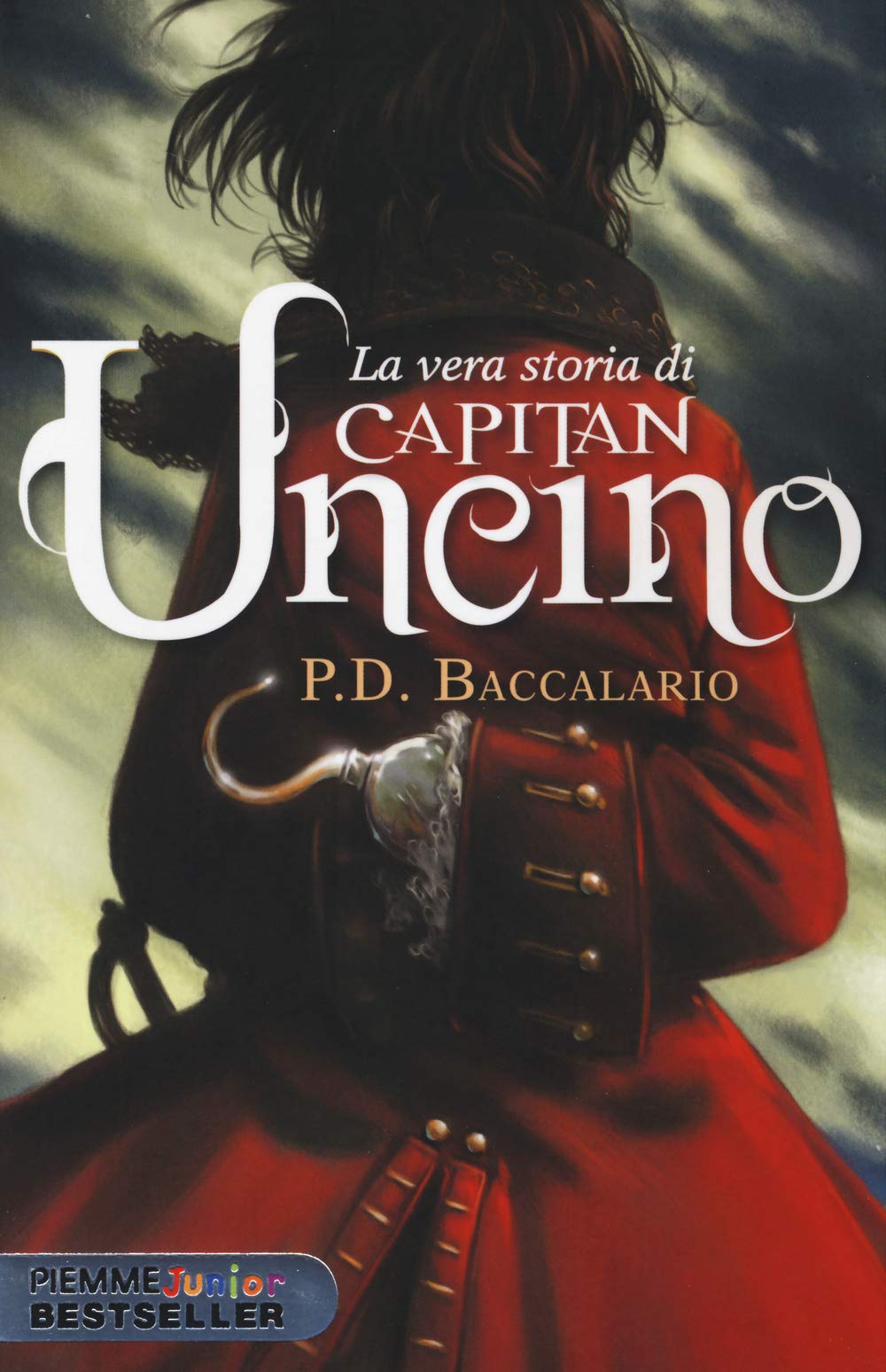 La vera storia di Capitan Uncino (Piemme junior bestseller) Novels & Short Stories