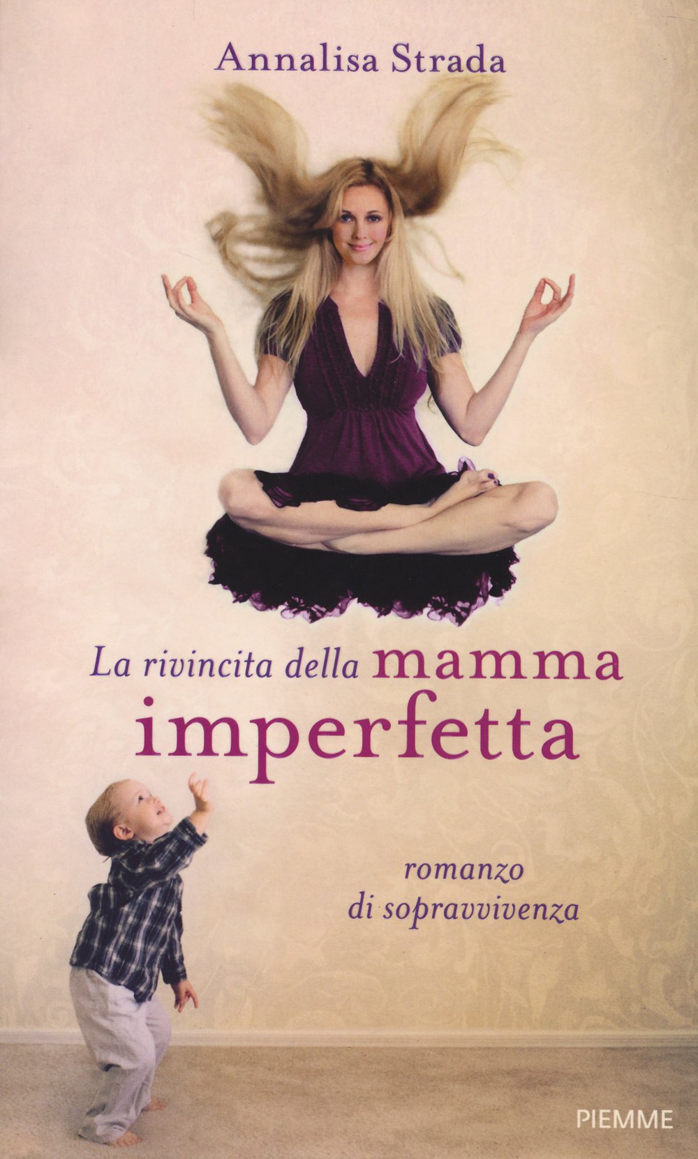 La rivincita della mamma imperfetta. Romanzo di sopravvivenza Contemporary literature