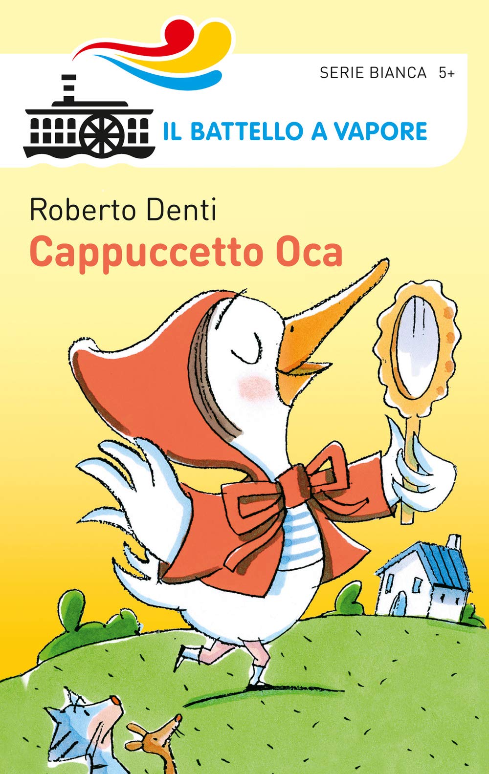 Cappuccetto Oca (Il battello a vapore. Serie bianca) Children's books