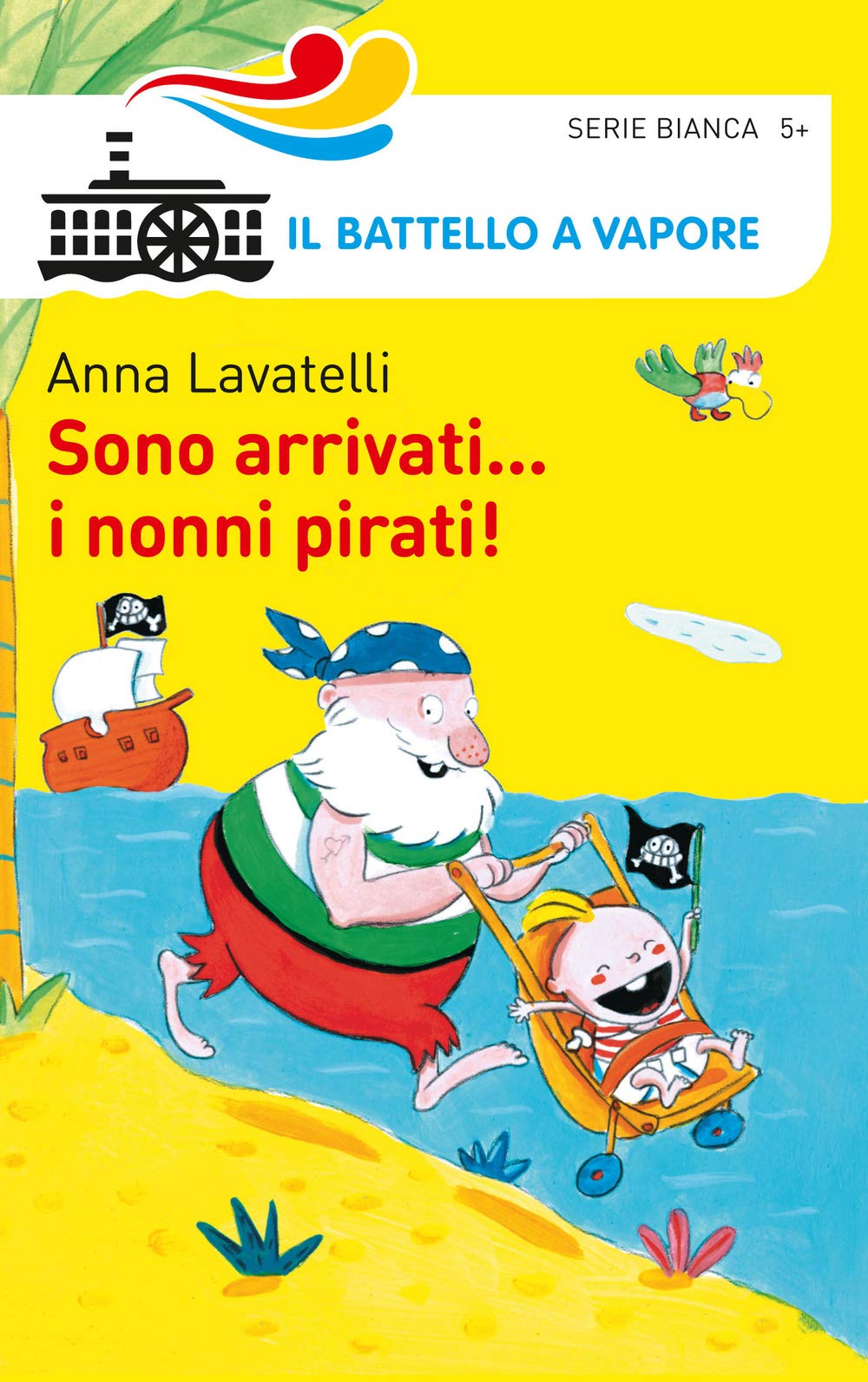 Sono arrivati... i nonni pirati! (Il battello a vapore. Serie bianca) Children's books