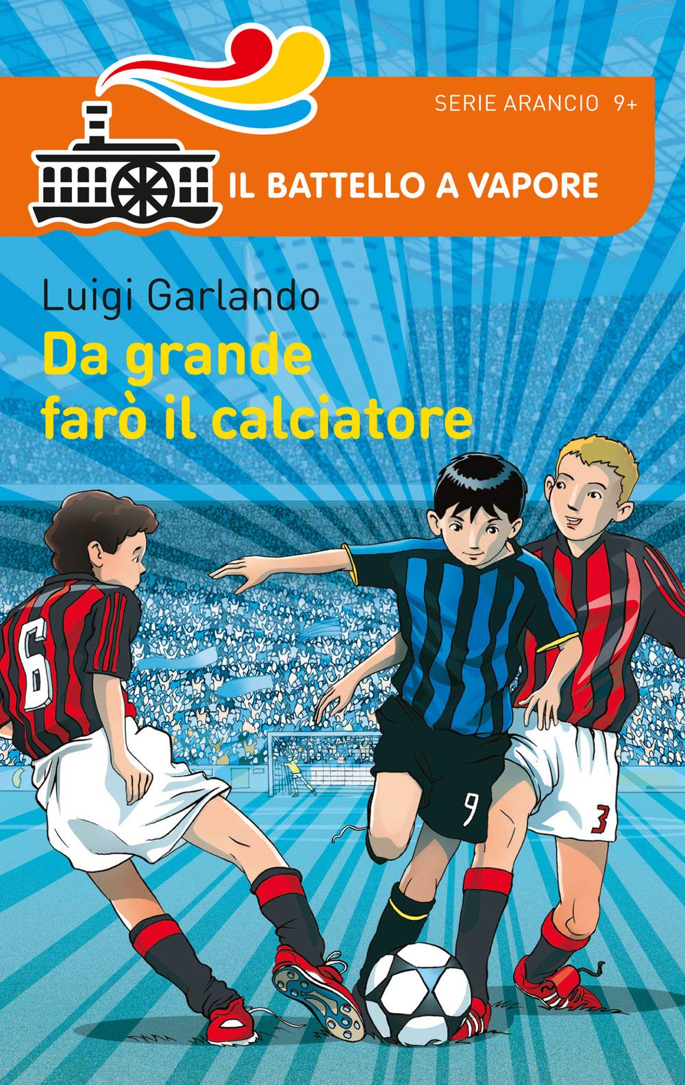 Da grande farò il calciatore (Il battello a vapore. Serie arancio) Leisure & Fun