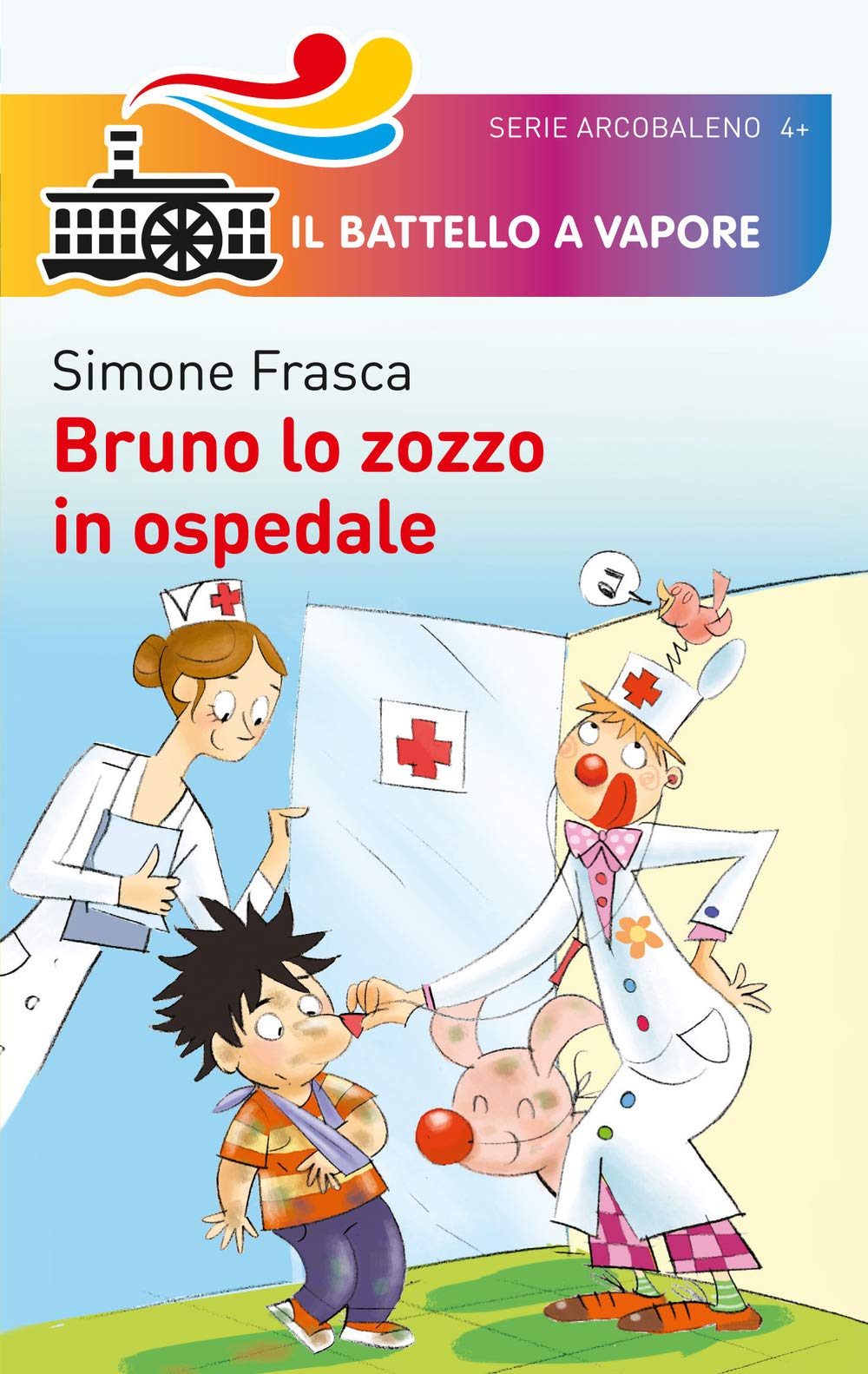 Bruno lo zozzo in ospedale (Il battello a vapore. Serie arcobaleno) Novels & Short Stories