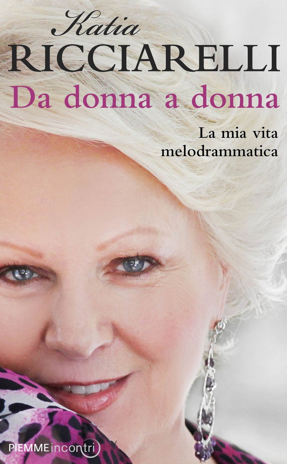 Da donna a donna. La mia vita melodrammatica Art & Literature