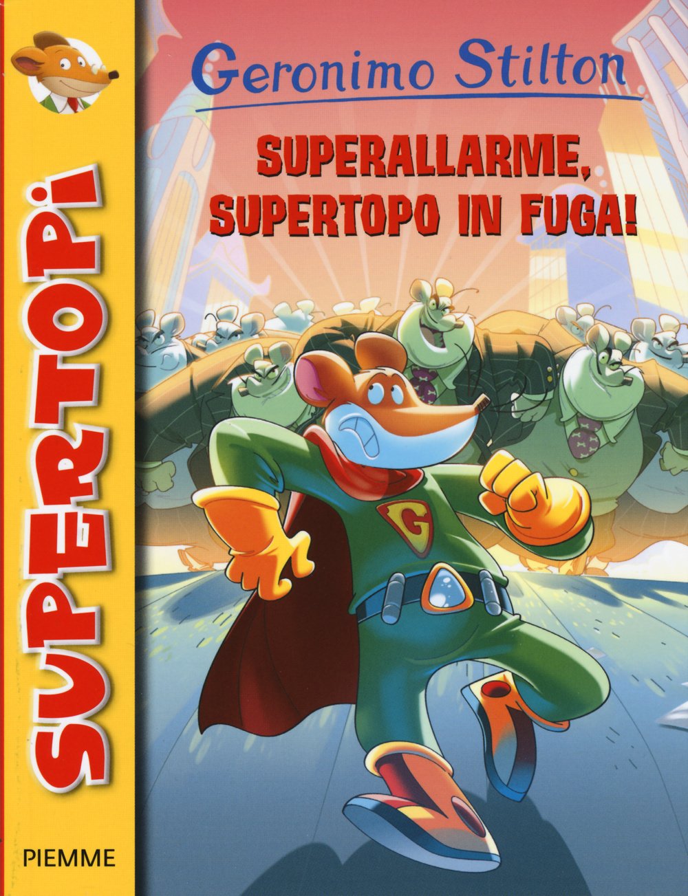 Superallarme, supertopo in fuga! Ediz. illustrata (Supertopi) Novels & Short Stories