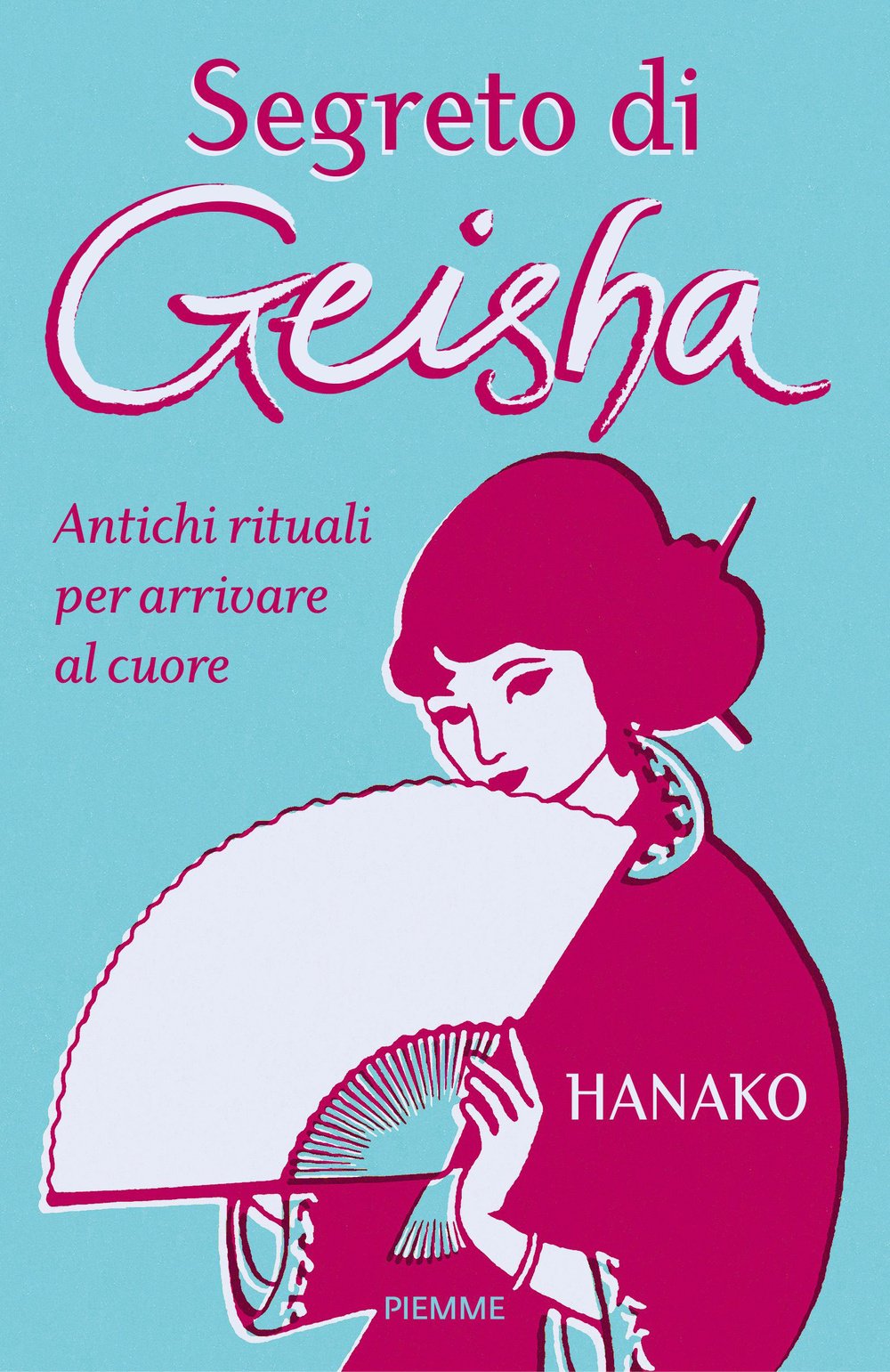 Segreto di geisha. Antichi rituali per arrivare al cuore Books