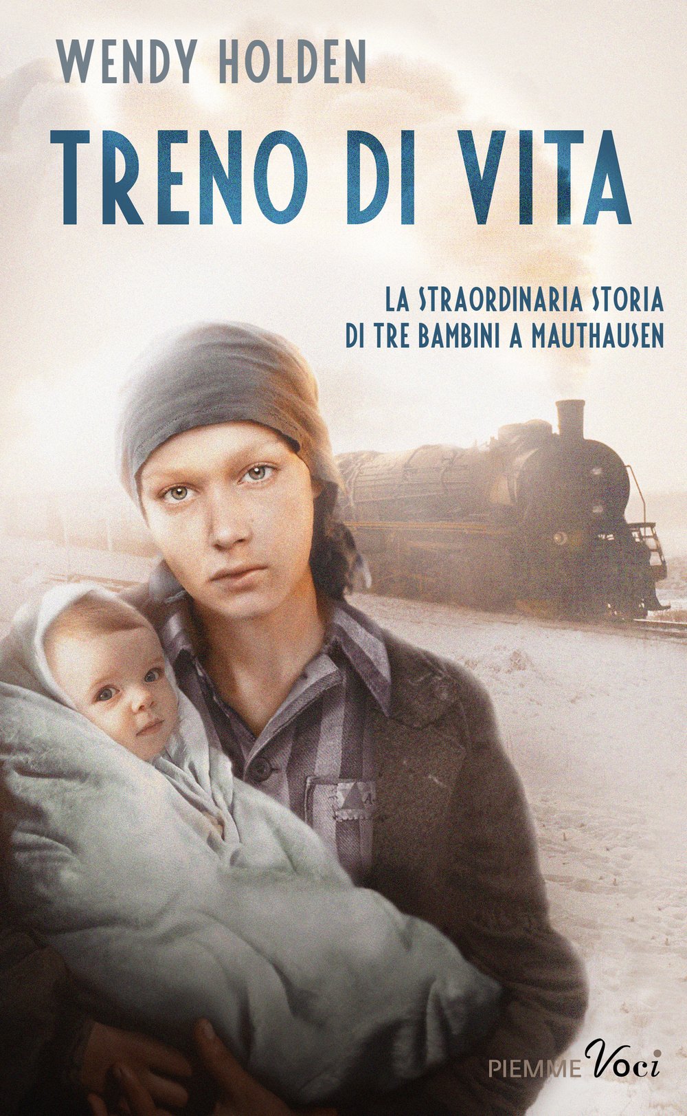 Treno di vita. La straordinaria storia di tre bambini a Mauthausen (Piemme voci) German history