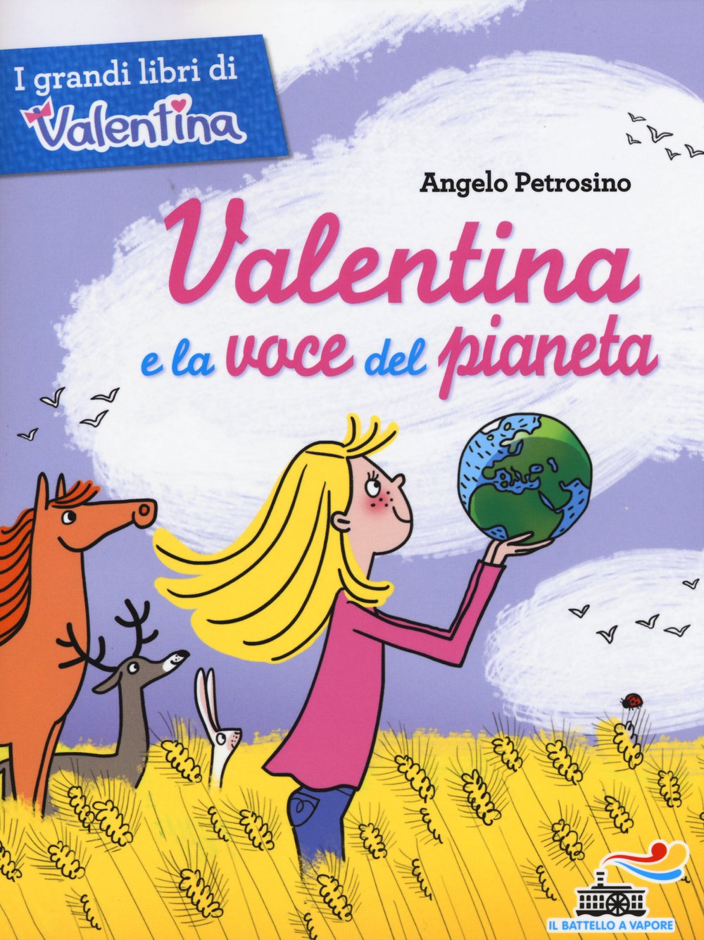 Valentina e la voce del pianeta (Il battello a vapore. I grandi libri di Valentina) Natural Sciences