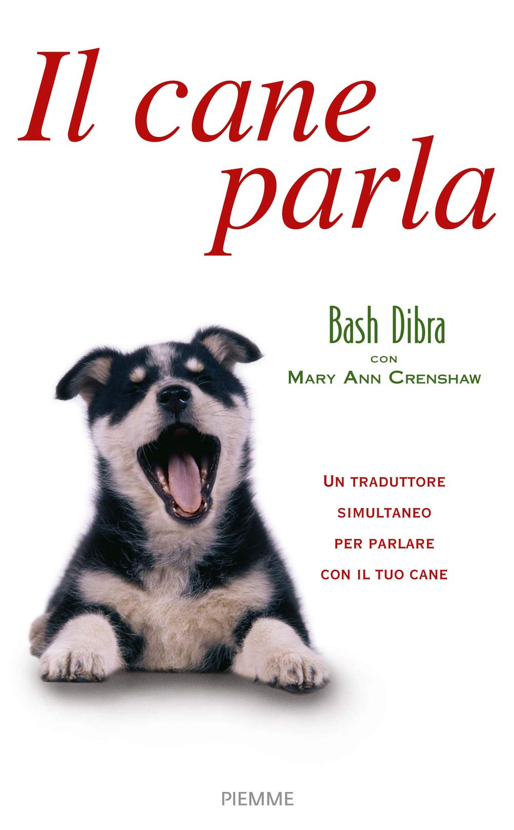 Il cane parla. Capire il linguaggio segreto del cane e comunicare con lui Pets