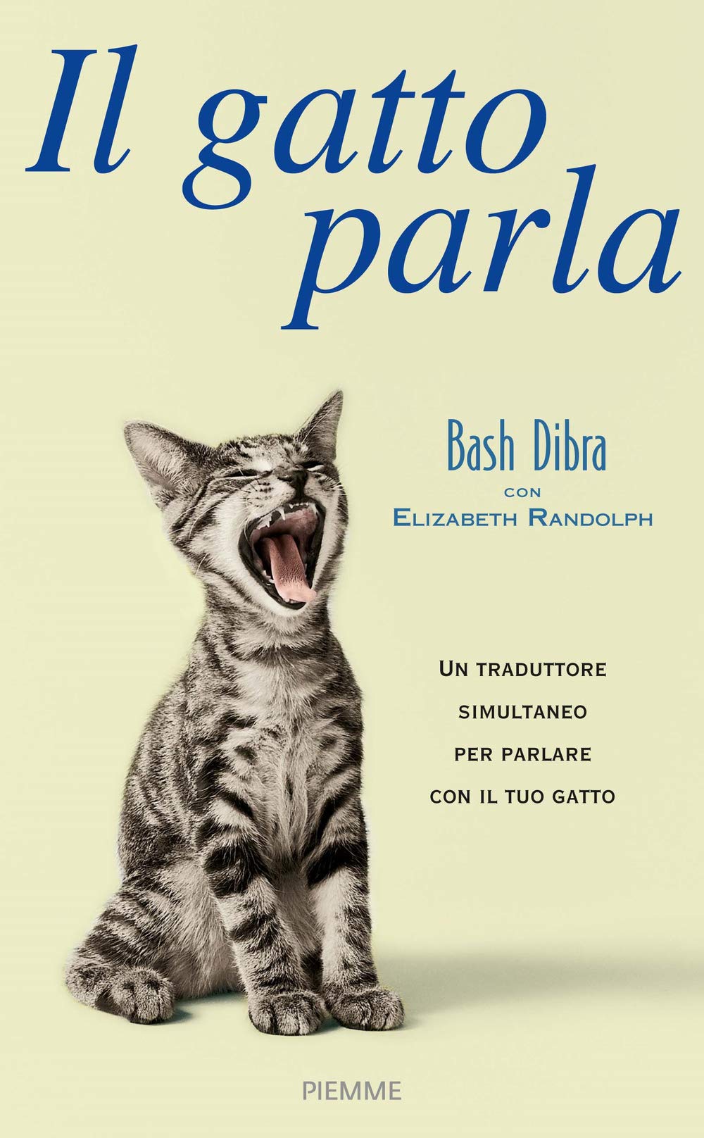 Il gatto parla. Capire il linguaggio segreto del gatto e comunicare con lui Pets