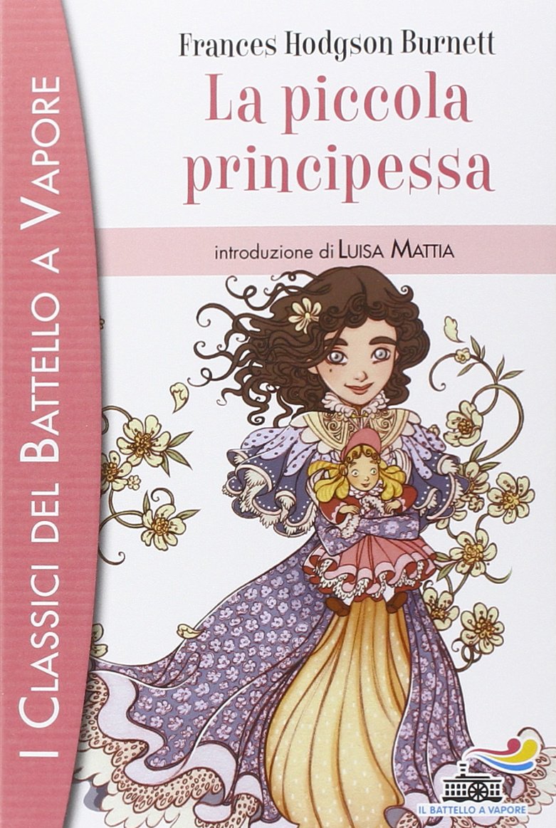 La piccola principessa (I classici del Battello a vapore) Novels & Short Stories