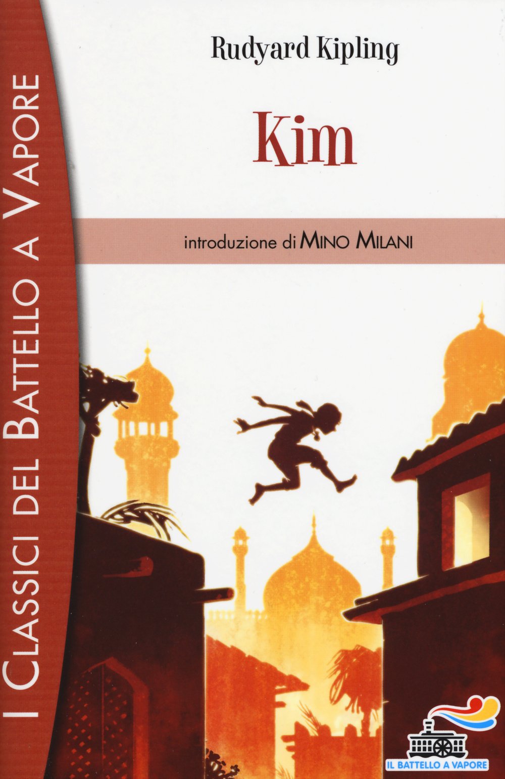 Kim (I classici del Battello a vapore) Novels & Short Stories