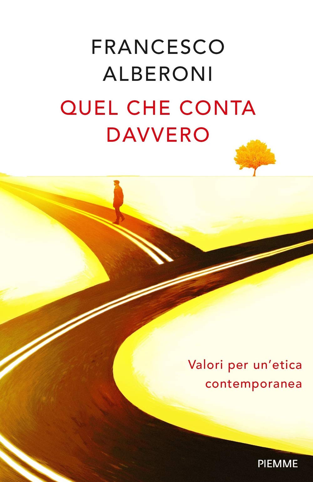 Quel che conta davvero. Valori per un'etica contemporanea Philosophy
