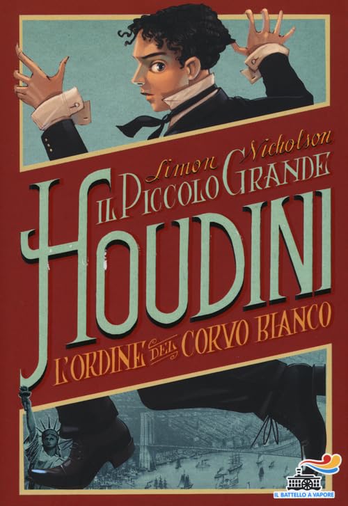 L'Ordine del Corvo Bianco. Il piccolo grande Houdini (Il battello a vapore. One shot) Novels & Short Stories