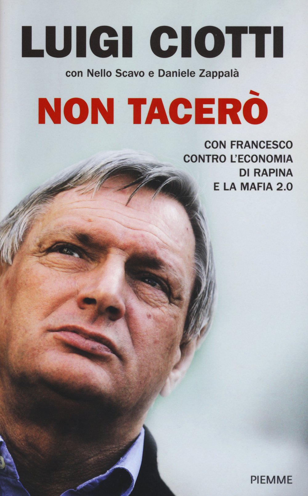 Non tacerò. Con Francesco contro l'economia di rapina e la mafia 2.0 Religion & Esotericism