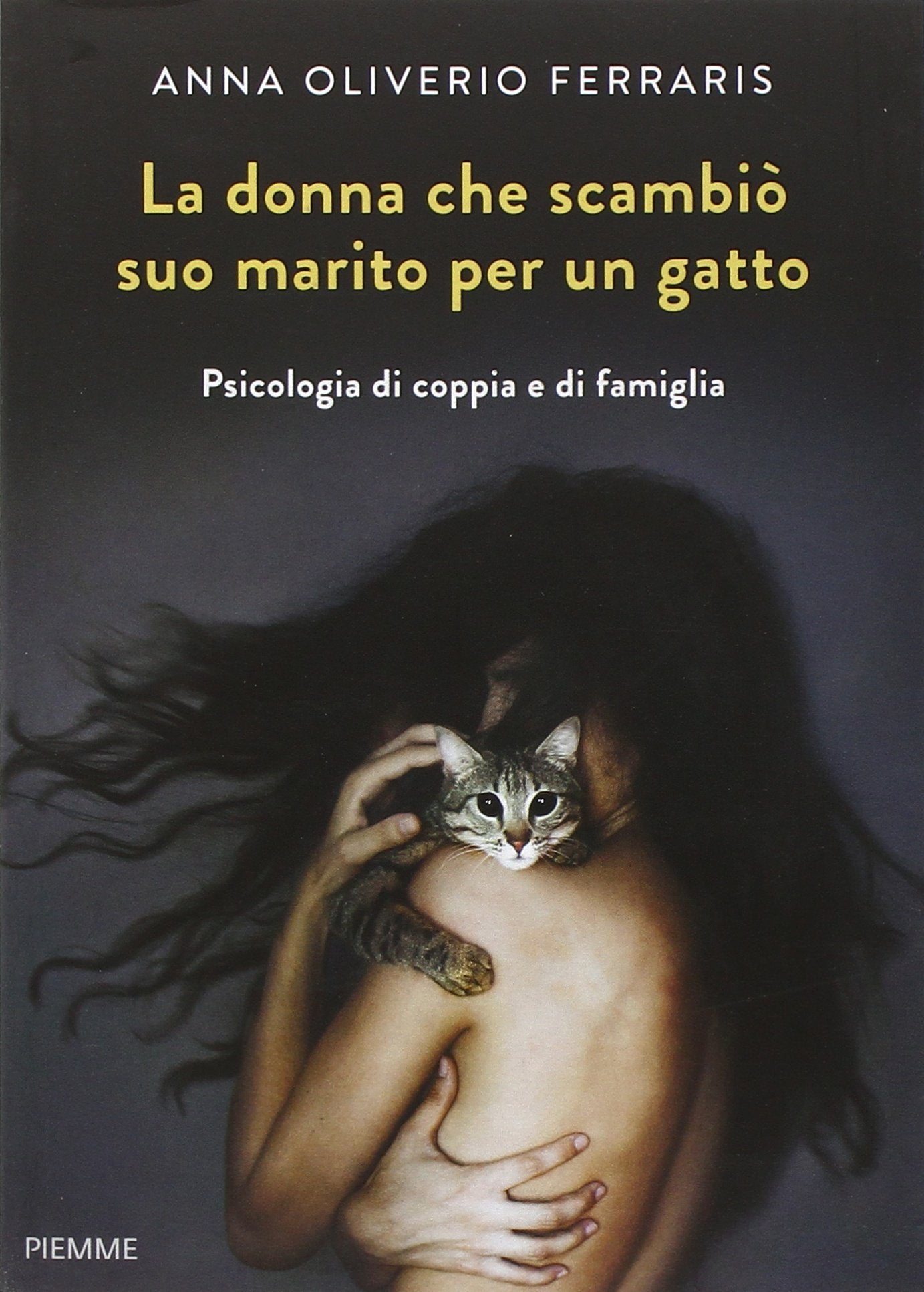 La donna che scambiò suo marito per un gatto. Psicologia di coppia e di famiglia Psychology