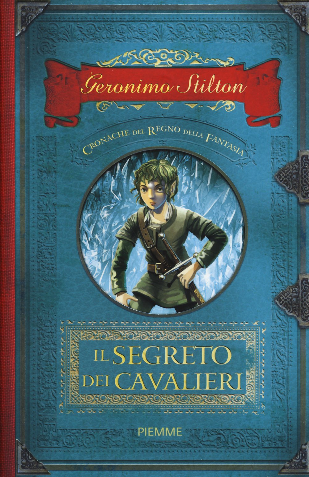 Il segreto dei cavalieri. Cronache del Regno della Fantasia (Vol. 6) book