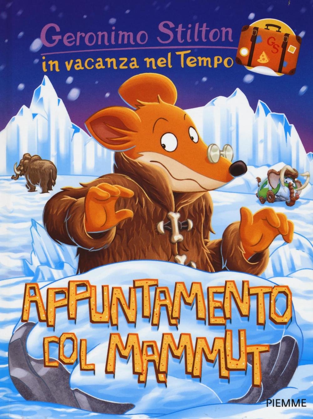 Appuntamento col mammut. In vacanza nel Tempo. Ediz. illustrata book
