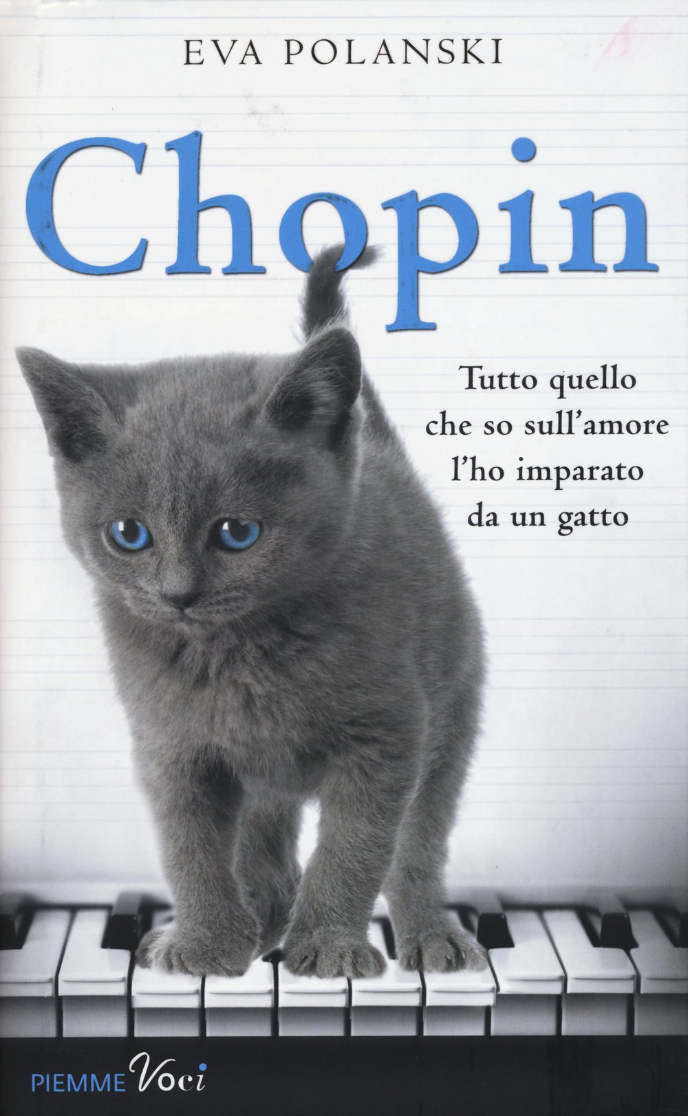 Chopin. Tutto quello che so sull'amore l'ho imparato da un gatto (Piemme voci) Books