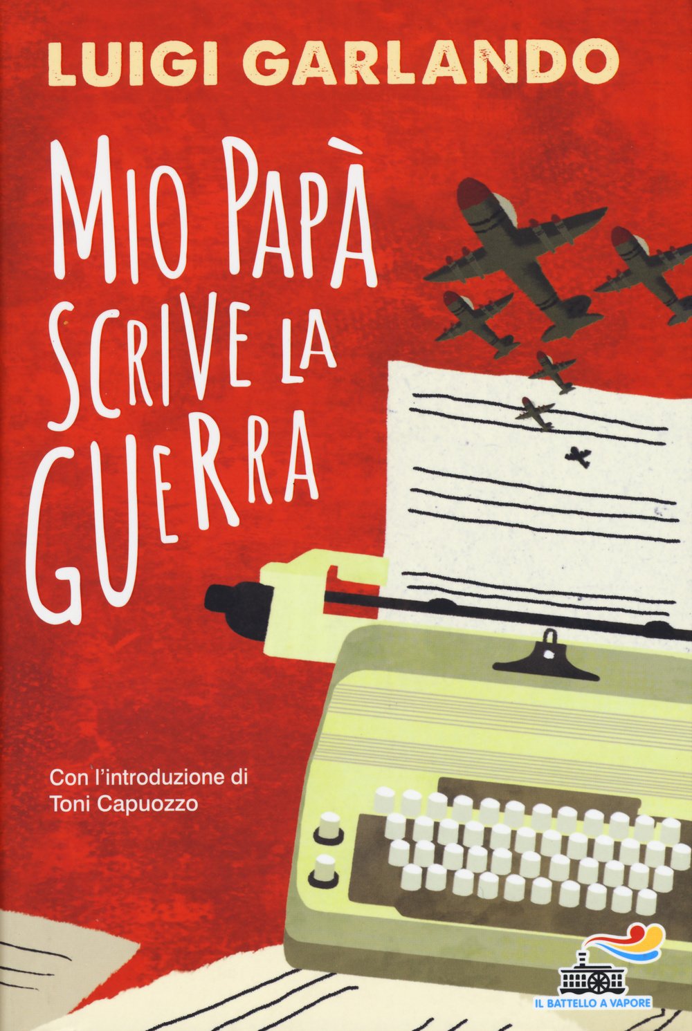 Mio papà scrive la guerra (Il battello a vapore) Non-fiction
