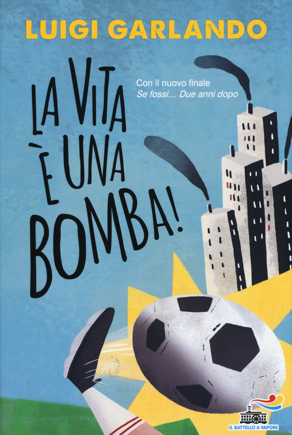 La vita è una bomba! (Il battello a vapore) Leisure & Fun