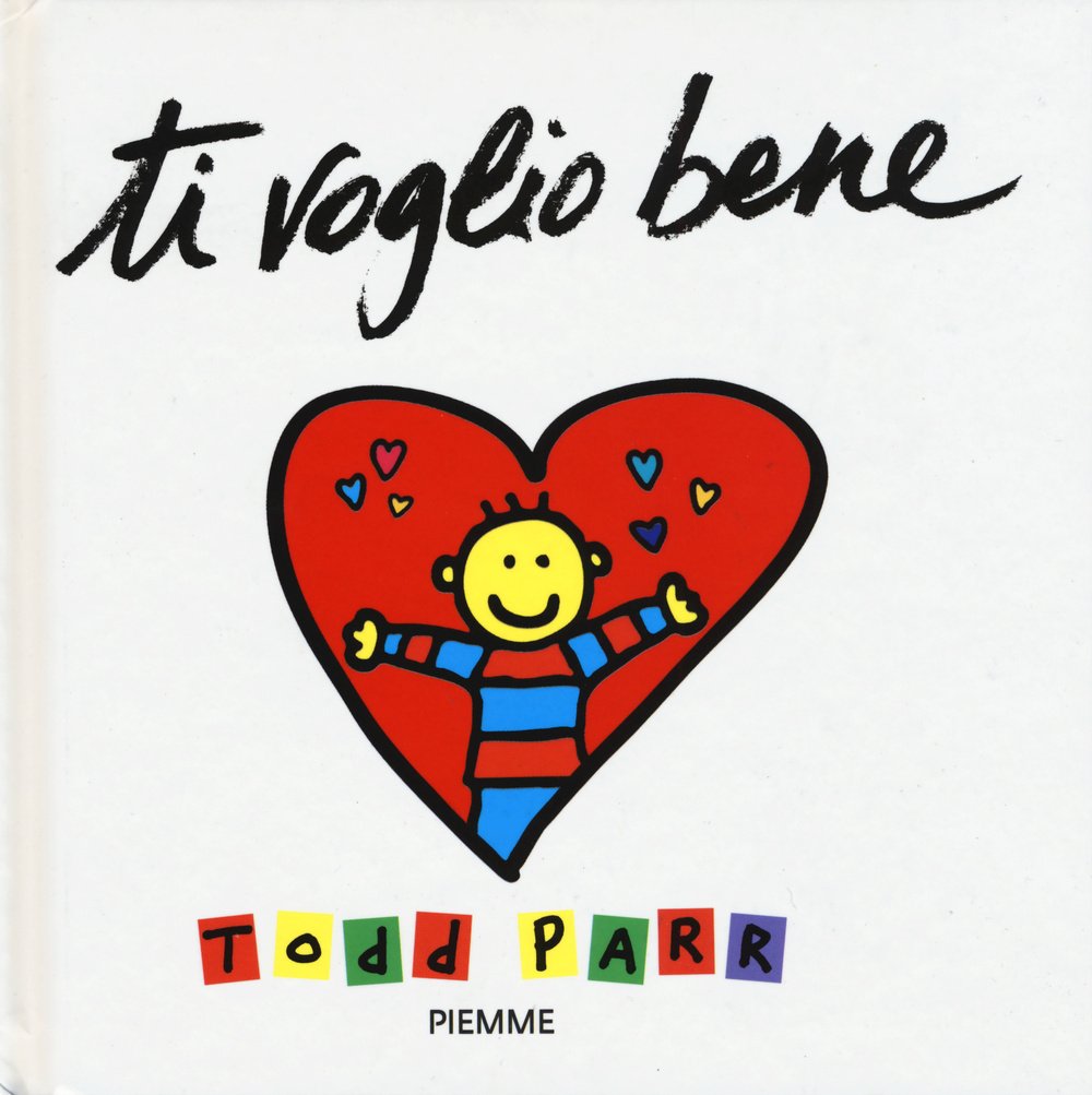 Ti voglio bene (Il battello a vapore. I libri di Todd Parr) Non-fiction